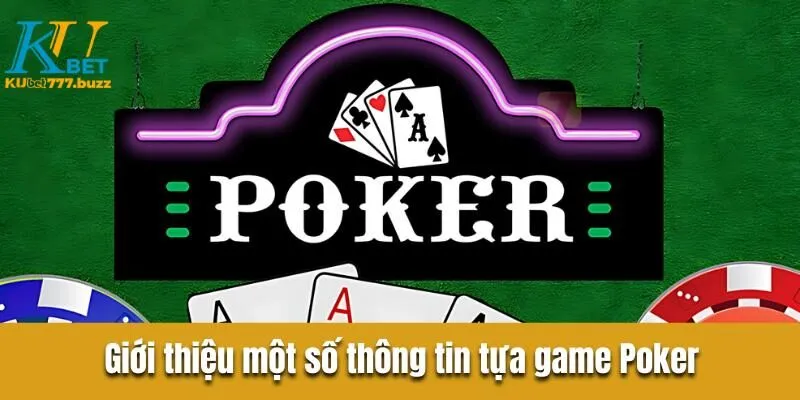 Hướng Dẫn Chơi Bài Poker Chính Xác Nhất Dành Cho Bạn Mới Giới thiệu thông tin về game bài poker